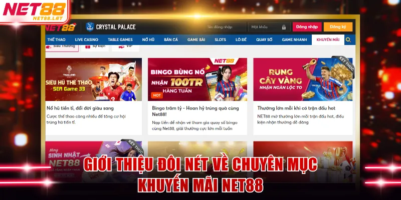 Khuyến Mãi NET88 - Thưởng Nạp Cao, Quà Tặng Mỗi Ngày 1 Đôi nét về chuyên mục khuyến mãi NET88